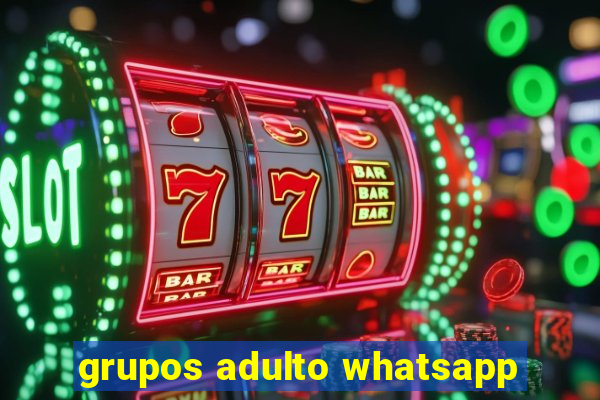 grupos adulto whatsapp